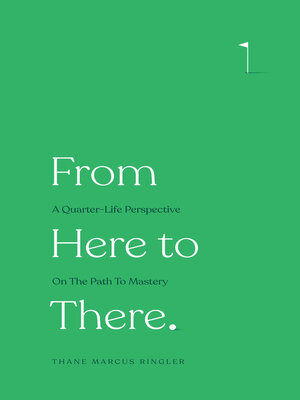 cover image of From Here to There: a Quarter-Life Perspective On the Path to Mastery